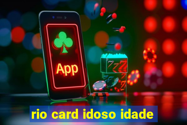 rio card idoso idade